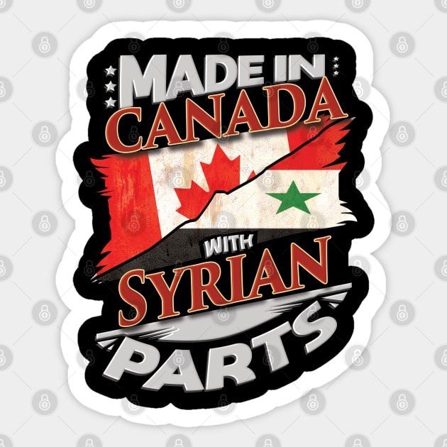 Made In Canada With Syrian Parts - Gift for Syrian From Syria Sticker by Country Flags